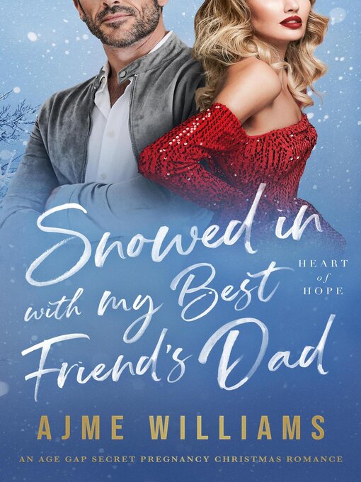 Title details for Snowed In With Best Friend's Dad by Ajme Williams - Available